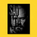 Breaking Bad ‘Say My Name’ Poster