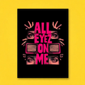 All Eyez On Me Neon Typography Poster